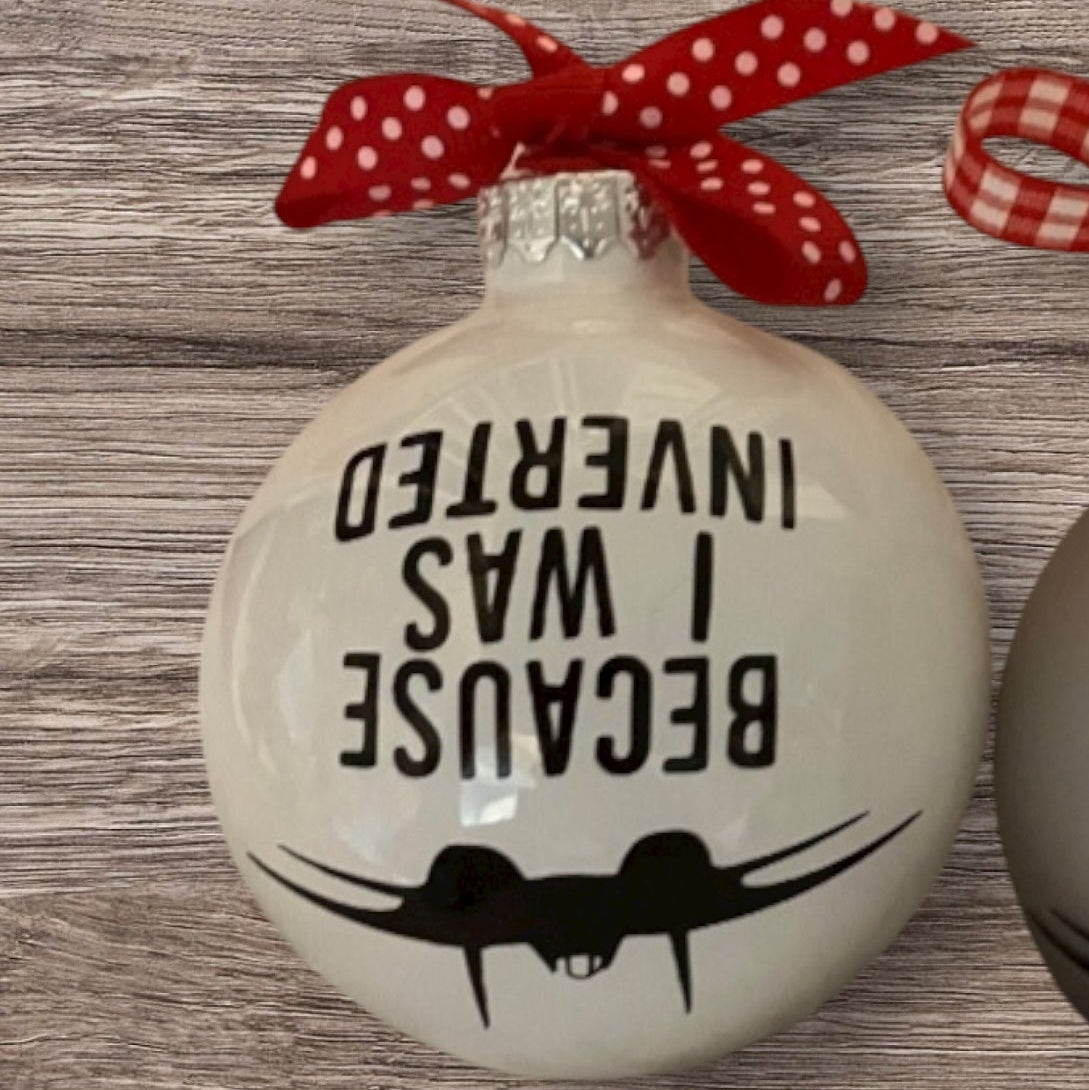 Because I Was Inverted -  Top Gun inspired Personalized 2025 Christmas Ornament - FREE personalization