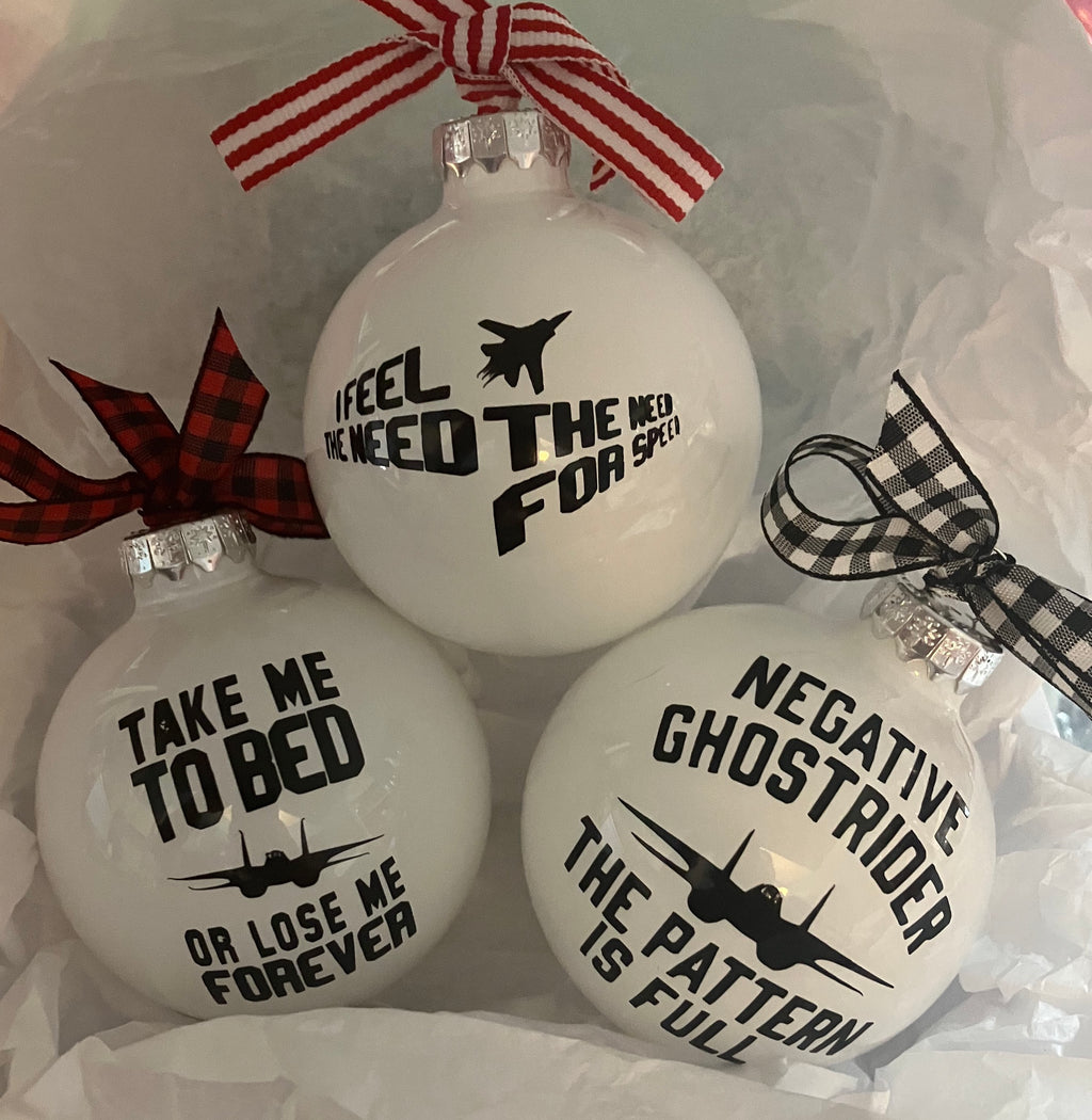 Need for Speed- Take Me To Bed or Lose Me Forever - Negative Ghost Writer - Don’t Think, Just Do - Top Gun inspired  2025  Ornaments