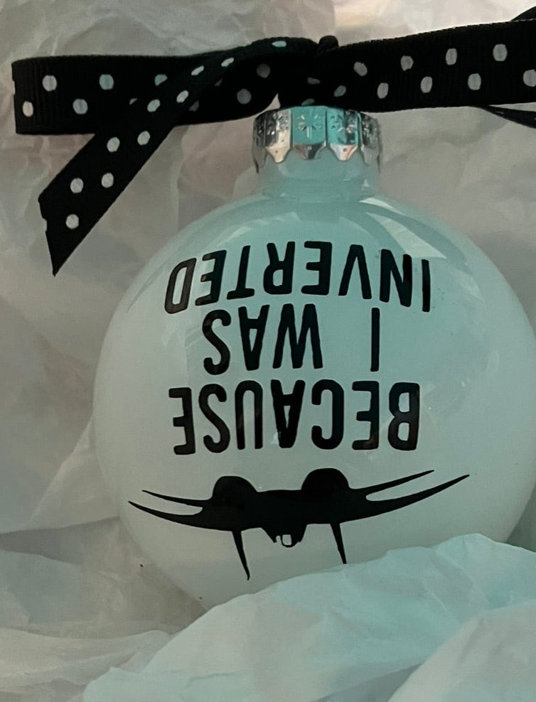 Because I Was Inverted -  Top Gun inspired Personalized 2025 Christmas Ornament - FREE personalization