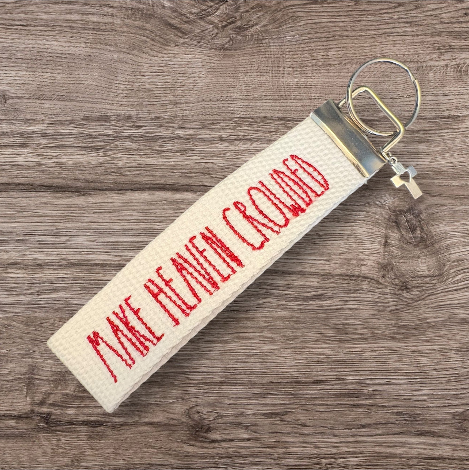 Make Heaven Crowded  - Christian inspired Key Fob Wristlet - Embroidered