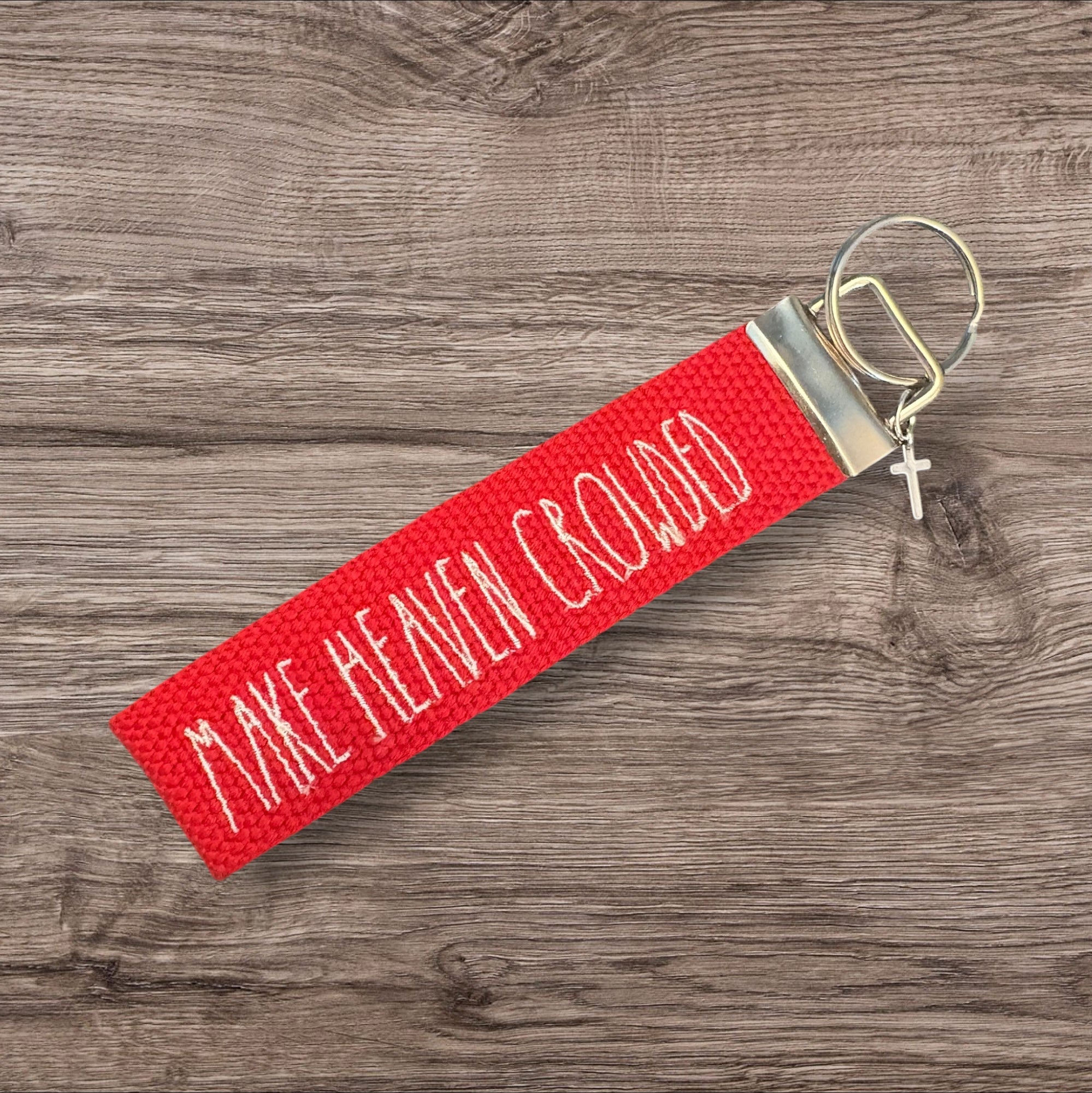 Make Heaven Crowded  - Christian inspired Key Fob Wristlet - Embroidered
